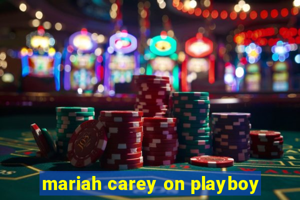 mariah carey on playboy